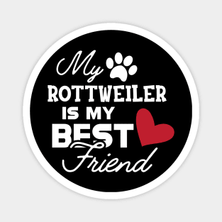 Rottweiler Dog - My rottweiler is my best friend Magnet